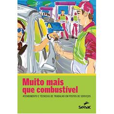 Muito mais que combustível: Atendimento e Técnicas de Trabalho em Postos de Serviços