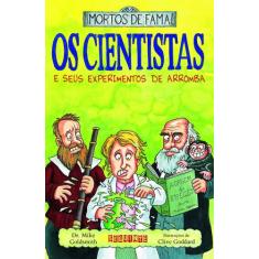 Livro - Os Cientistas E Seus Experimentos De Arromba