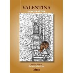 Valentina - A Vida Vem De Trem - Inverso - Editora Inverso