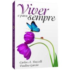 Viver é para Sempre - Livraria Chico Xavier