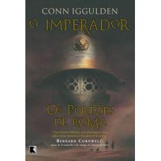 Livro - Os portões de Roma (Vol. 1 O imperador)