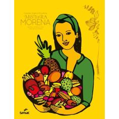 Livro - Mistura morena, cozinha tropical brasileira