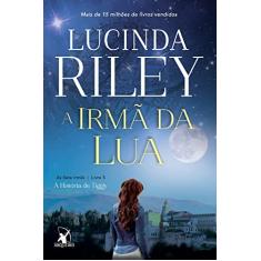 A irmã da lua (As Sete Irmãs – Livro 5): A história de Tiggy