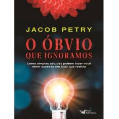 O Óbvio Que Ignoramos