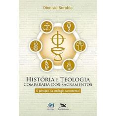 História E Teologia Comparada Dos Sacramentos