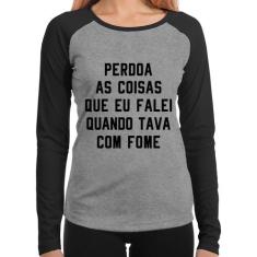 Baby Look Raglan Perdoa, eu tava com fome Manga Longa - Foca na Moda, 