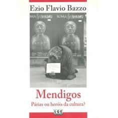 Mendigos. Párias ou Heróis da Cultura?