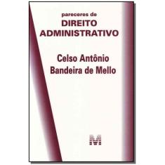 Livro - Pareceres De Direito Administrativo - 1 Ed./2015