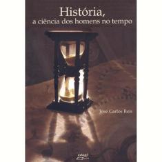 Livro História: A Ciência Dos Homens No Tempo - Eduel