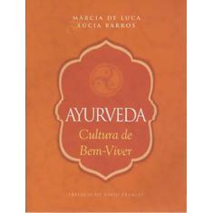 Ayurveda: Cultura de bem viver - EDITORA DE CULTURA