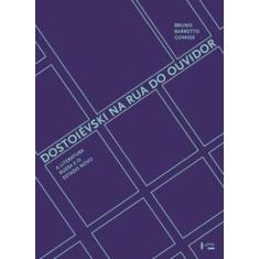 Dostoiévski na rua do ouvidor: a literatura russa e o estado novo - ED