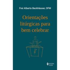 Orientações Litúrgicas Para Bem Celebrar