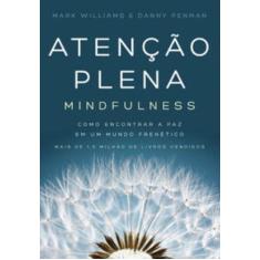 Livro - Atenção plena (Mindfulness) - Editora Sextante
