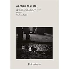 O desafio do olhar: Fotografia e artes visuais no per[iodo das vanguardas históricas: 2