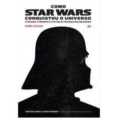 Livro Como Star Wars Conquistou O Universo