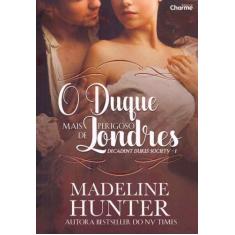 O Duque Mais Perigoso de Londres - Decadent Dukes Society - Livro. 01 