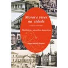 Morar e Viver Na Cidade - Campinas (1850-1900) - Mobiliário e Utensílios Domésticos
