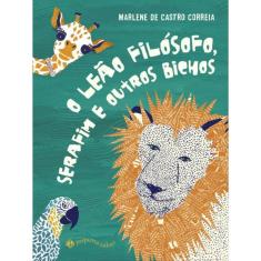 O Leão Filósofo, Serafim E Outros Bichos