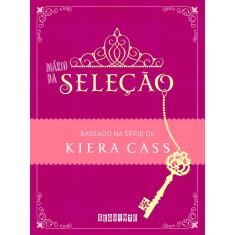 Livro - Diário da seleção: Baseado na série de Kiera Cass
