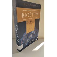 Introdução geral à bioética: História, conceitos e instrumentos