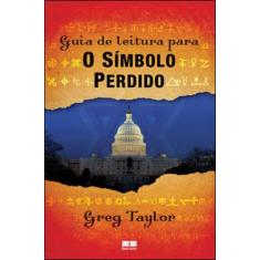Livro Guia de Leitura Para o Símbolo Perdido - Greg Taylor - BEST SELL