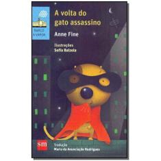 Volta Do Gato Assassino, A - 02Ed/16  Fine, Anne - EDITORA SM