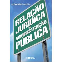 Relação jurídica de administração pública - 1ª edição de 2013