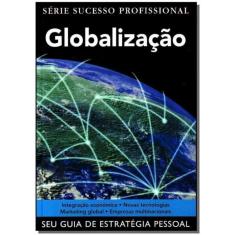 Globalização - Serie Sucesso Profissional