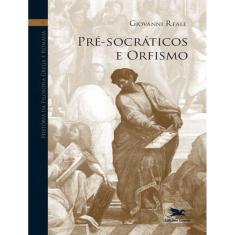 Historia Da Filosofia Grega E Romana - Vol. I