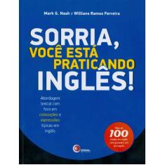 Sorria, você esta práticando inglês!: Abordagem Lexical com Foco em Colocações e Expressões Típicas em Inglês