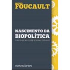 Nascimento da Biopolítica - 02Ed/22 - MARTINS - MARTINS FONTES