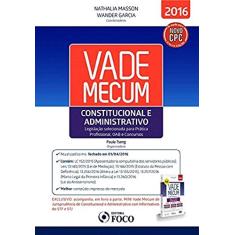 Vade Mecum Constitucional e Administrativo: Legislação Selecionada Para Prática Profissional, OAB e Concursos