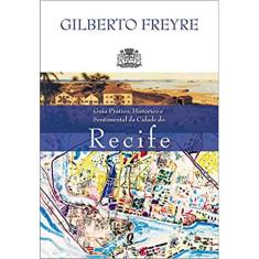 Livro - Guia prático, histórico e sentimental da cidade do Recife