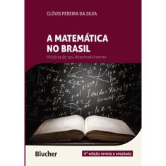A Matematica No Brasil - Historia De Seu Desenvolvimento
