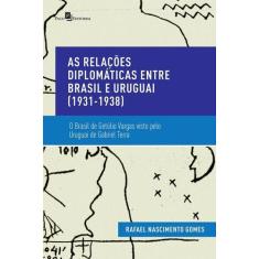 As Relações Diplomáticas Entre Brasil e Uruguai (1931-1938) - Paco, 3