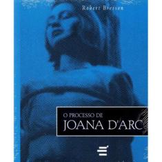 O Processo De Joana D'arc ( Robert Bresson ) - E Realizações