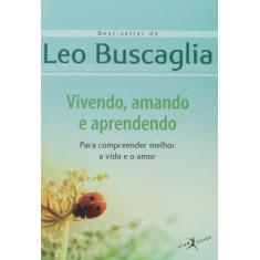 Livro - Vivendo, amando e aprendendo (edição de bolso)