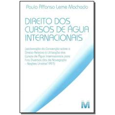 Direito dos cursos de àgua internacionais - 1 ed./2009