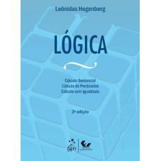 Livro - Lógica - O Cálculo Sentencial - Cálculo de Predicados e Cálcul