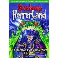 Livro - Goosebumps Horrorland: a Vingança do Boneco Vivo Vol  1