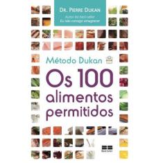 Livro - Método Dukan: Os 100 Alimentos Permitidos