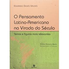 Pensamento Latino-Americano Na Virada Do Seculo, O - Temas E Figuras M