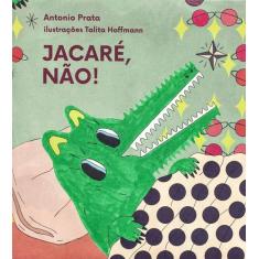 Livro - Jacaré, não!