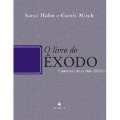 O Livro do Êxodo - Cadernos de Estudo Bíblico (Scott Hahn)