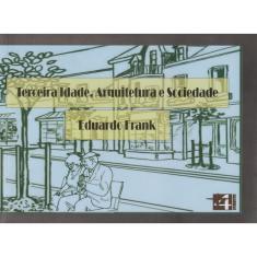 Terceira Idade, Arquitetura e Sociedade