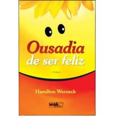 Livro Ousadia De Ser Feliz