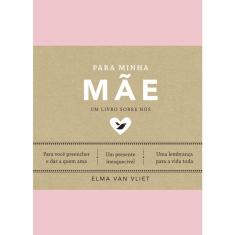 Para Minha Mãe - Um Livro Sobre Nós