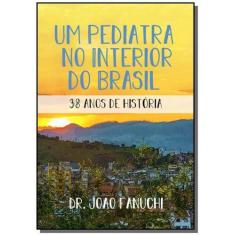 Um Pediatra No Interior Do Brasil - Volume 2