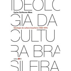 Ideologia Da Cultura Brasileira - 1933 - 1974