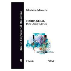 Direito Empresarial Brasileiro: Teoria Geral Dos Contratos - Vol. 5: Volume 5